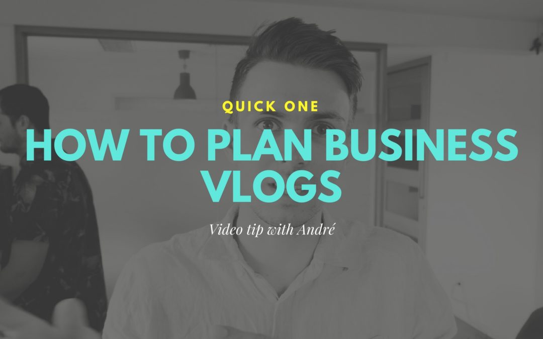 How To Plan A Business Vlog