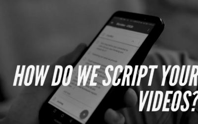 How Do We Script Your Videos?