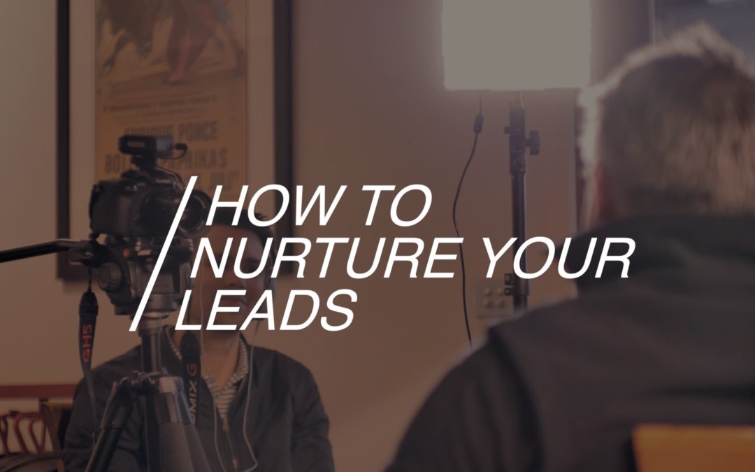 How To Nurture Your Leads