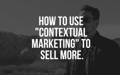 Episode 9. How to use “Contextual Marketing” to Sell More
