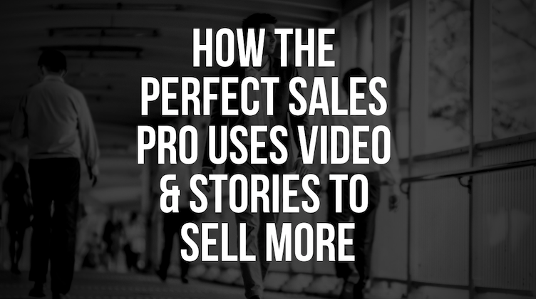 Episode 13. How the Perfect Sales Pro uses Video And Stories to Sell More