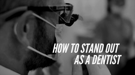 How To Stand Out As A Dentist