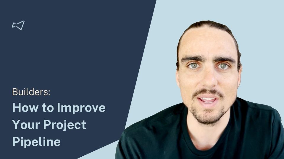 How to Improve Your Project Pipeline as a Builder