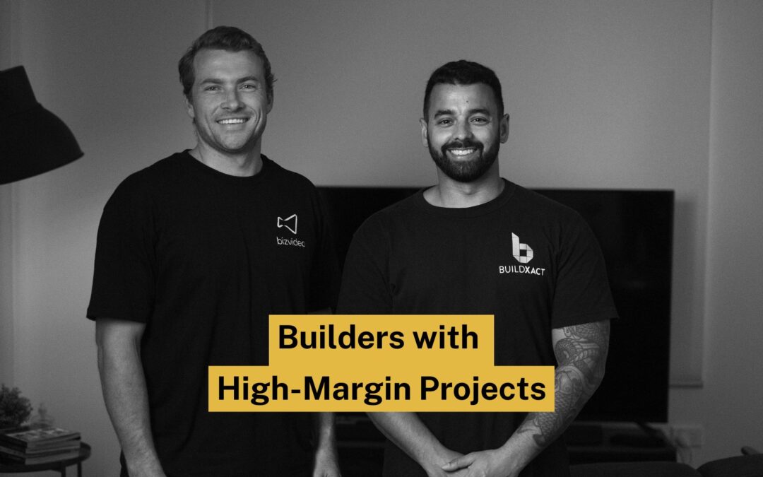 Stop Wasting Time & Start Winning High-Margin Projects | BuildXact | Ep: 108